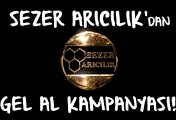 Sezer Arıcılık Gel Alda Dev Kampanya